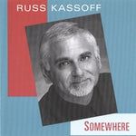 Russ Kassoff : Somewhere (CD, Album)