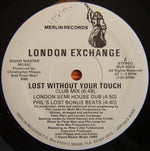 London Exchange : Lost Without Your Touch (12")