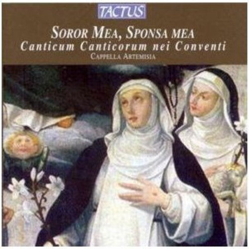 the album cover for Cappella Artemisia - My Sister My Bride: Song of Songs in the Convent