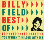 the album cover for Billy Field - Best Of: You Weren't In Love With Me [Import]