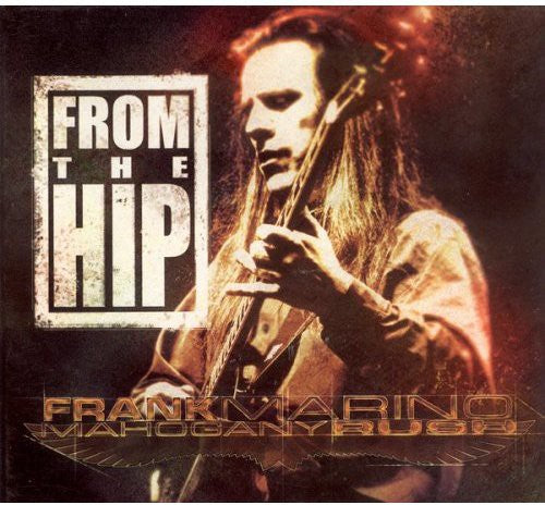 Frank Marino - From the Hip (CD)