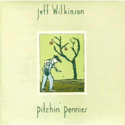 the album cover for Jeff Wilkinson - Pitchin Pennies