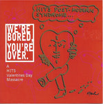Various : We're Bored, You're Over. (A HITS Valentines Day Massacre) (CD, Comp, Promo)