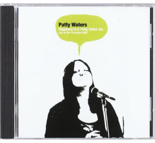 the album cover for Patty Waters - Happiness Is A Thing Called Joe: Live In San Francisco 2002