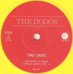 The Dodos : Two Ships b/w Somewhere Else (7", Single, Ltd, Yel)
