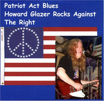 the album cover for Howard Glazer - They Call It The Patriot Act, But How Can A Patriot Act That Way?