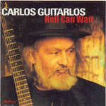 the album cover for Carlos Guitarlos - Hell Can Wait