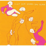 the album cover for Clap Your Hands Say Yeah - Clap Your Hands Say Yeah