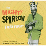 Mighty Sparrow - First Flight: Early Calypsos From The Emory Cook Collection (CD)