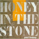 the album cover for Paul Lindsay - Honey in the Stone