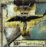 Sand Which Is : Burn Right Through (CD, Album)