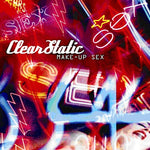 the album cover for Clear Static - Make Up Sex [7 Tracks] [Single]