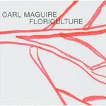 the album cover for Carl Maguire - Floriculture