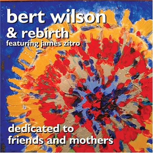 the album cover for Bert Wilson - Dedicated To Friends and Mothers