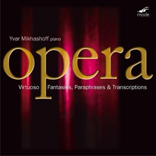 the album cover for Yvar Mikhashoff - Virtuoso Fantasies, Paraphrases & Transcriptions