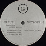 Naive (5) / Voyager 3 (2) : Somewhere New / Beginning To End (12")