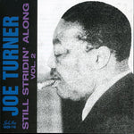 the album cover for Joe Turner - Still Stridin Along, Vol. 2