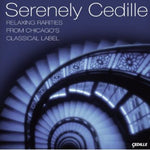 the album cover for Serenely Cedille - Serenely Cedille: Relaxing Rariteis from Chicago's