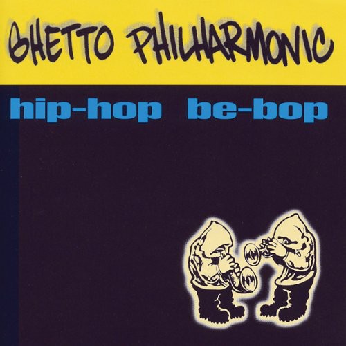 Ghetto Philharmonic - Hip-Hop Be-Bop (CD)