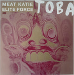 Meat Katie Meets Elite Force* : Toba (12")