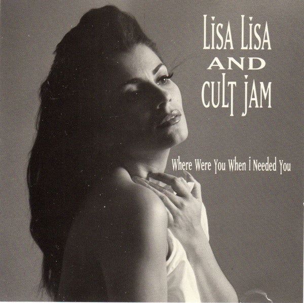Lisa Lisa And Cult Jam* : Where Were You When I Needed You (CD, Single, Promo)