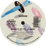 Barone : Shake It Up ('Til Ya Drop) (12", Single)
