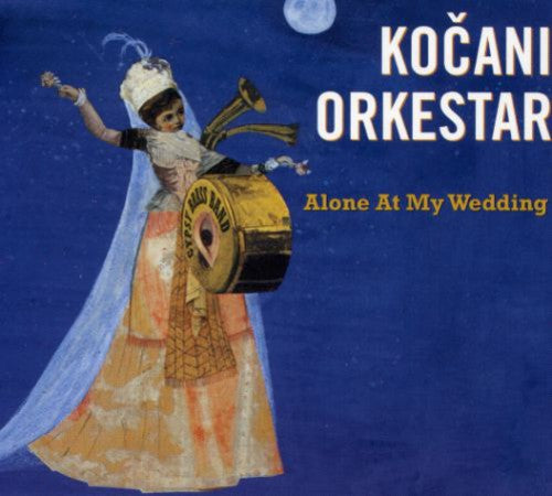 the album cover for Kocani Orkestar - Alone at My Wedding