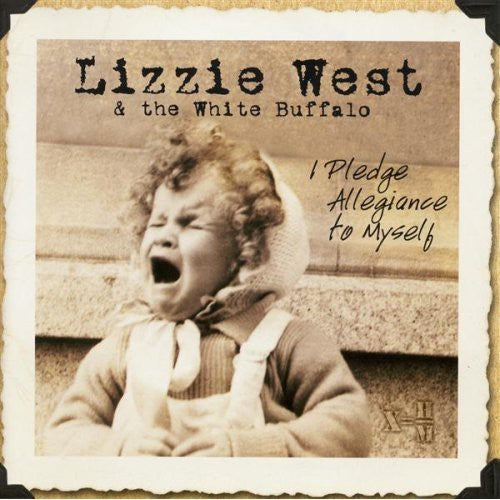 the album cover for Lizzie West & The White Buffalo - I Pledge Allegiance to Myself