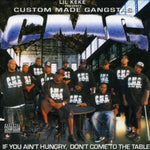the album cover for Cmg - Custom Made Gangstas: If You Ain't Hungry, Don't Come To The Table