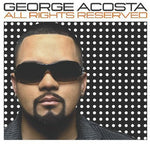 the album cover for George Acosta - All Rights Reserved
