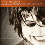 the album cover for Dolcenera - Dolcenera : Il Popolo Dei Sogni