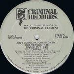 Wally Jump Junior & The Criminal Element* : Ain't Gonna Pay One Red Cent (12")