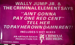Wally Jump Junior & The Criminal Element* : Ain't Gonna Pay One Red Cent (12")