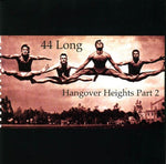 the album cover for 44 Long - Hangover Heights PT 2