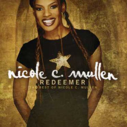 Nicole C. Mullen - Redeemer: The Best of Nicole C. Mullen (CD)