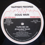 Doug Wain* : Turn Me On (12", Single, Promo)