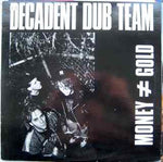 Decadent Dub Team : Money ≠ Gold (12")