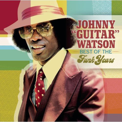 Johnny "Guitar" Watson - Best of the Funk Years (CD)