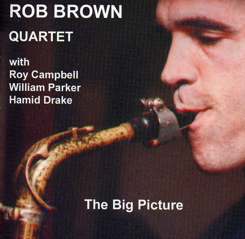 the album cover for Rob Brown Quartet - Big Picture [Import]