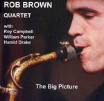 the album cover for Rob Brown Quartet - Big Picture [Import]