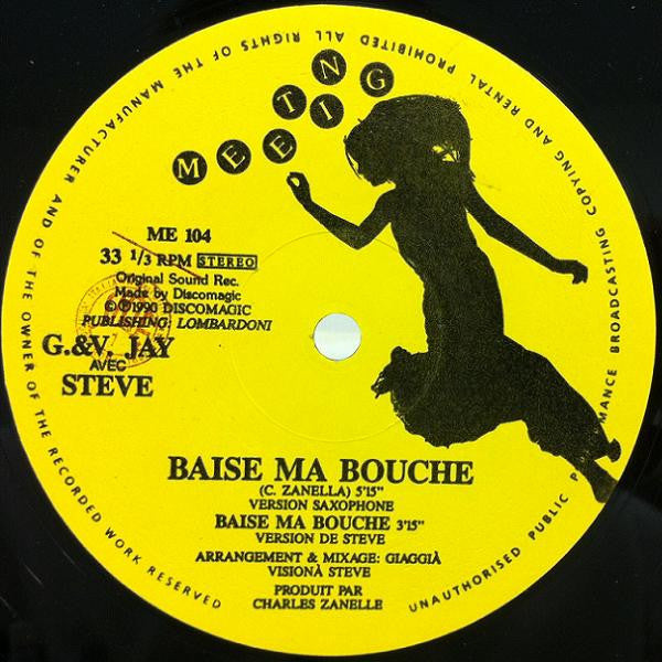 G.V. Jay* Avec Steve (37) : Baise Ma Bouche (12")