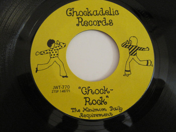 The Minimum Daily Requirement* : The Chock / Chock-Rock (7", Single)