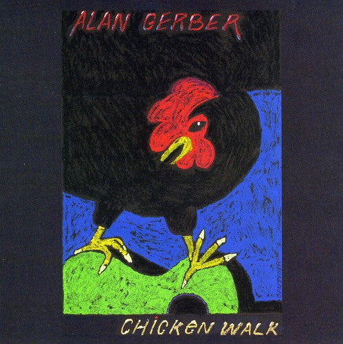 the album cover for Alan Gerber - Chicken Walk