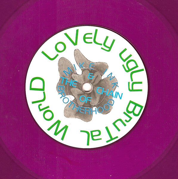 Mike Ink & The Chain Of Brotherhood* : Lovely Ugly Brutal World (12", Ltd, Pin)