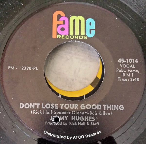 Jimmy Hughes : Don't Lose Your Good Thing / You Can't Believe Everything You Hear (7", Single)