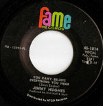 Jimmy Hughes : Don't Lose Your Good Thing / You Can't Believe Everything You Hear (7", Single)