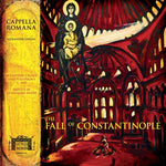 Cappella Romana - La caída de Constantinopla (CD)