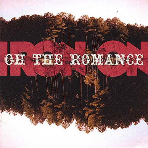 the album cover for Iron On - Oh the Romance