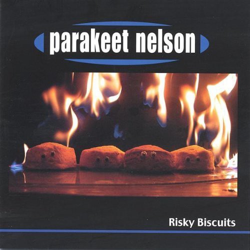 the album cover for Parakeet Nelson - Risky Biscuits