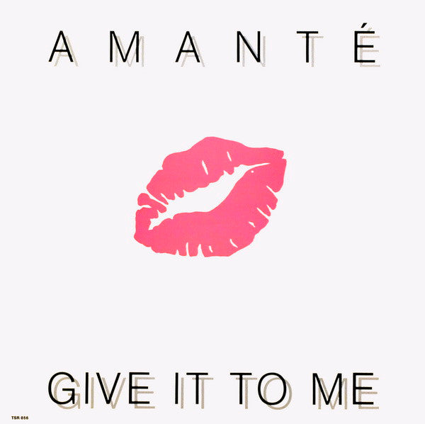 Amanté : Give It To Me (12")